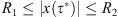 $ {R}_1\le |x({\tau }^{\mathrm{*}})|\le {R}_2$