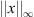 $ ||x|{|}_{\mathrm{\infty }}$