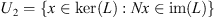 $ {U}_2=\{x\in \mathrm{ker}(L):{Nx}\in \mathrm{im}(L)\}$