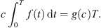 $$ c{\int }_0^T f(t)\enspace \mathrm{d}t=g(c)T. $$