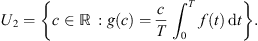 $$ {U}_2=\left\{c\in \mathbb{R}\enspace:g(c)=\frac{c}{T}{\int }_0^T f(t)\enspace \mathrm{d}t\right\}. $$