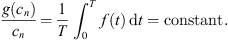 $$ \frac{g({c}_n)}{{c}_n}=\frac{1}{T}{\int }_0^T f(t)\enspace \mathrm{d}t=\mathrm{constant}. $$
