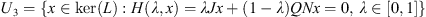 $ {U}_3=\{x\in \mathrm{ker}(L):H(\lambda,x)={\lambda Jx}+(1-\lambda ){QNx}=0,\enspace \lambda \in [0,1]\}$