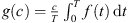 $ g(c)=\frac{c}{T}{\int }_0^T f(t)\enspace \mathrm{d}t$