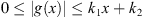 $ 0\le |g(x)|\le {k}_1x+{k}_2$
