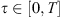 $ \tau \in [0,T]$