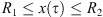 $ {R}_1\le x(\tau )\le {R}_2$