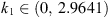 $ {k}_1\in (0,\enspace 2.9641)$