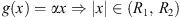 $ g(x)={\alpha x}\Rightarrow |x|\in ({R}_1,\enspace {R}_2)$