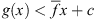 $ g(x) < \bar{f}x+c$