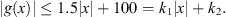 $$ \begin{array}{l}|g(x)|\le 1.5|x|+100={k}_1|x|+{k}_2.\end{array} $$