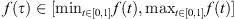 $ f(\tau )\in [{\mathrm{min}}_{t\in [\mathrm{0,1}]}f(t),{\mathrm{max}}_{t\in [\mathrm{0,1}]}f(t)]$