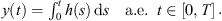 $$ \begin{array}{cc}y(t)={\int }_0^t h(s)\enspace \mathrm{d}s& \mathrm{a.e}.\hspace{0.5em}t\in [0,T]\end{array}. $$