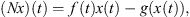 $$ \left({Nx}\right)(t)=f(t)x(t)-g\left(x(t)\right), $$