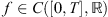 $ f\in C([0,T],\mathbb{R})$
