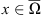 $ x\in \overline{\mathrm{\Omega }}$