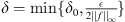 $ \delta =\mathrm{min}\{{\delta }_0,\frac{\epsilon }{2||f|{|}_{\mathrm{\infty }}}\}$