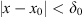 $ |x-{x}_0| < {\delta }_0$