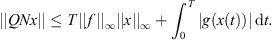 $$ ||{QNx}||\le T||f|{|}_{\mathrm{\infty }}||x|{|}_{\mathrm{\infty }}+{\int }_0^T |g(x(t))|\enspace \mathrm{d}t. $$