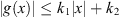 $ |g(x)|\le {k}_1|x|+{k}_2$