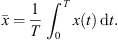 $$ \bar{x}=\frac{1}{T}{\int }_0^T x(t)\enspace \mathrm{d}t. $$