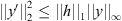 $ ||y\mathrm{\prime}|{|}_2^2\le ||h|{|}_1||y|{|}_{\mathrm{\infty }}$