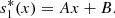 $$ {s}_1^{\mathrm{*}}(x)={Ax}+B. $$