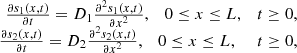 $$ \begin{array}{c}\begin{array}{ccc}\frac{\mathrm{\partial }{s}_1(x,t)}{\mathrm{\partial }t}={D}_1\frac{{\mathrm{\partial }}^2{s}_1(x,t)}{\mathrm{\partial }{x}^2},& 0\le x\le L,& t\ge 0,\end{array}\hspace{0.5em}\\ \begin{array}{ccc}\frac{\mathrm{\partial }{s}_2(x,t)}{\mathrm{\partial }t}={D}_2\frac{{\mathrm{\partial }}^2{s}_2(x,t)}{\mathrm{\partial }{x}^2},& 0\le x\le L,\enspace & t\ge 0,\end{array}\enspace \end{array} $$