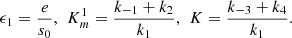 $$ {\epsilon }_1=\frac{e}{{s}_0},\enspace {K}_m^1=\frac{{k}_{-1}+{k}_2}{{k}_1},\enspace K=\frac{{k}_{-3}+{k}_4}{{k}_1}. $$