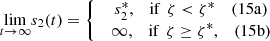 $$ \underset{t\to \mathrm{\infty }}{\mathrm{lim}}{s}_2(t)=\left\{\begin{array}{c}\begin{array}{ccc}{s}_2^{\mathrm{*}},& \mathrm{if}\enspace {\zeta } < {\zeta }^{\mathrm{*}}& (15\mathrm{a})\end{array}\\ \begin{array}{ccc}\mathrm{\infty },& \mathrm{if}\enspace {\zeta }\ge {\zeta }^{\mathrm{*}},& (15\mathrm{b})\end{array}\end{array}\right. $$