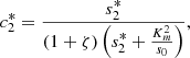$$ {c}_2^{\mathrm{*}}=\frac{{s}_2^{\mathrm{*}}}{\left(1+\zeta \right)\left({s}_2^{\mathrm{*}}+\frac{{K}_m^2}{{s}_0}\right)}, $$