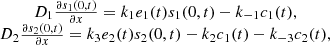 $$ \begin{array}{c}{D}_1\frac{\mathrm{\partial }{s}_1(0,t)}{\mathrm{\partial }x}={k}_1{e}_1(t){s}_1(0,t)-{k}_{-1}{c}_1(t),\\ {D}_2\frac{\mathrm{\partial }{s}_2(0,t)}{\mathrm{\partial }x}={k}_3{e}_2(t){s}_2(0,t)-{k}_2{c}_1(t)-{k}_{-3}{c}_2(t),\end{array} $$