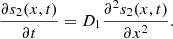 $$ \frac{\mathrm{\partial }{s}_2(x,t)}{\mathrm{\partial }t}={D}_1\frac{{\mathrm{\partial }}^2{s}_2(x,t)}{\mathrm{\partial }{x}^2}. $$