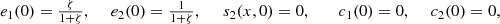 $$ \begin{array}{ccc}{e}_1(0)=\frac{\zeta }{1+\zeta },\enspace & {e}_2(0)=\frac{1}{1+\zeta },& \begin{array}{cc}{s}_2(x,0)=0,\enspace & \begin{array}{cc}{c}_1(0)=0,\enspace & {c}_2(0)=0,\end{array}\end{array}\end{array}\enspace $$