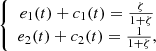$$ \left\{\begin{array}{c}{e}_1(t)+{c}_1(t)=\frac{\zeta }{1+\zeta }\\ {e}_2(t)+{c}_2(t)=\frac{1}{1+\zeta },\end{array}\right. $$