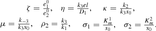 $$ \begin{array}{c}\begin{array}{ccc}\zeta =\frac{{e}_1^0}{{e}_2^0},& \eta =\frac{{k}_3{el}}{{D}_1},& \enspace \kappa =\frac{{k}_2}{{k}_3{s}_0},\end{array}\\ \begin{array}{ccc}\mu =\frac{{k}_{-3}}{{k}_3{s}_0},& {\rho }_2=\frac{{k}_3}{{k}_1},& \begin{array}{cc}{\sigma }_1=\frac{{K}_m^1}{{s}_0},& {\sigma }_2=\frac{{K}_m^2}{{s}_0}.\end{array}\end{array}\end{array} $$