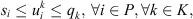 $$ {{s}_i\le u}_i^k\le {q}_k,\enspace \forall i\in P,\forall k\in K, $$