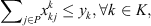 $$ {\sum }_j{x}_{{kj}}^k\le {y}_k,\forall k\in K, $$