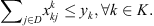 $$ {\sum }_j{x}_{{kj}}^k\le {y}_k,\forall k\in K. $$