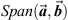 $ {Span}(\overrightarrow{{a}},\overrightarrow{{b}})$