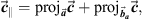 $$ {\overrightarrow{{c}}}_{\parallel }={\mathrm{proj}}_{\overrightarrow{{a}}}\overrightarrow{{c}}+{\mathrm{proj}}_{{\overrightarrow{{b}}}_{{a}}}\overrightarrow{{c}}, $$