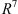 $ {R}^7$