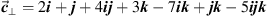 $ {\overrightarrow{{c}}}_{\perp }=2{i}+{j}+4{ij}+3{k}-7{ik}+{jk}-5{ijk}$