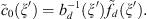$$ {\tilde{c}}_0(\xi \mathrm{\prime})={b}_d^{-1}(\xi \mathrm{\prime})\stackrel{\tilde }{{f}_d}(\xi \mathrm{\prime}). $$