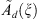 $ {\tilde{A}}_d(\xi )$