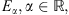 $ {E}_{\alpha },\alpha \in \mathbb{R},$