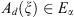 $ {A}_d(\xi )\in {E}_{\alpha }$