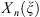 $ {X}_n(\xi )$