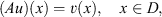 $$ ({Au})(x)=v(x),\hspace{1em}x\in D, $$