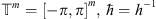 $ {\mathbb{T}}^m=[-\pi,\pi {]}^m,\enspace \mathrm{\hslash }={h}^{-1}$